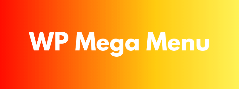 10 Best WordPress Mega Menu Plugins WP Mega Menu WordPress Mega Menu Plugin