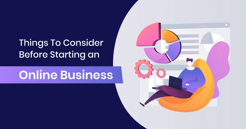 10 Things To Consider Before Starting An Online Business 10 Things To Consider Before Starting An Online Business