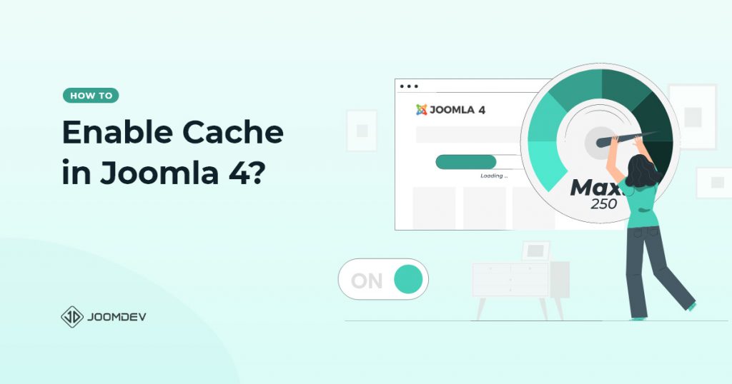 How to Enable Cache in Joomla 4? How to Enable Cache in Joomla 4?