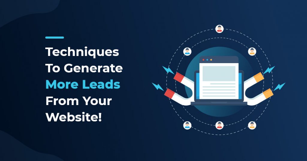7 Techniques To Generate More Leads From Your Website 7 Techniques To Generate More Leads From Your Website