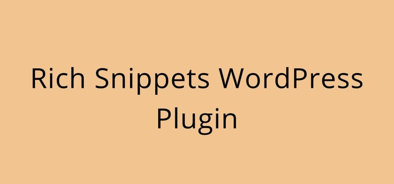 Rich Snippets WordPress Plugin Wordpress Schema Plugins - Improve CTR & Website Ranking