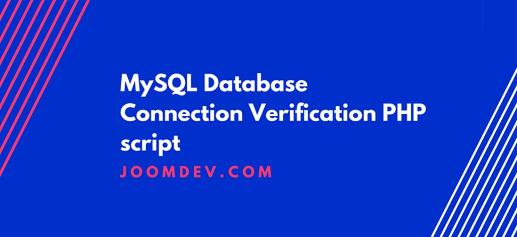 MySQL Database Connection Verification PHP script. MySQL Database Connection Verification