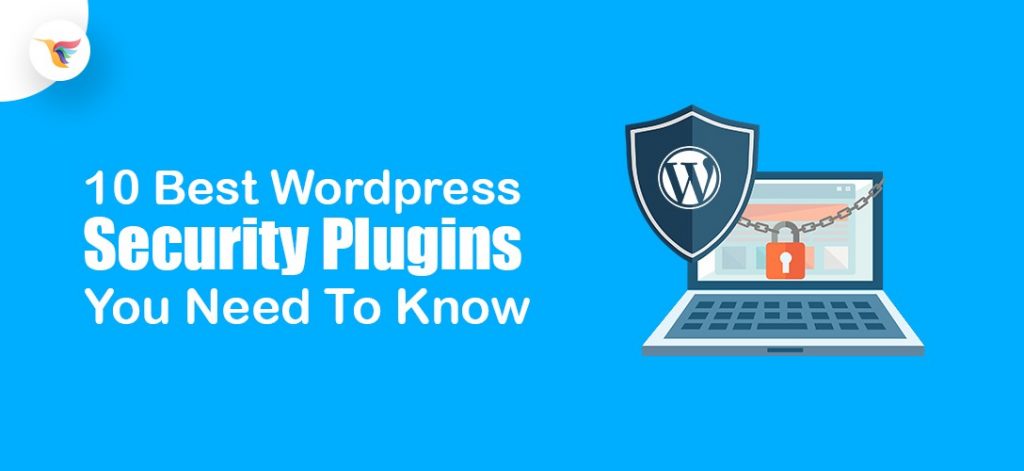 10 Best WordPress Security Plugins - You Need To Know Best Wordpress Security Plugins