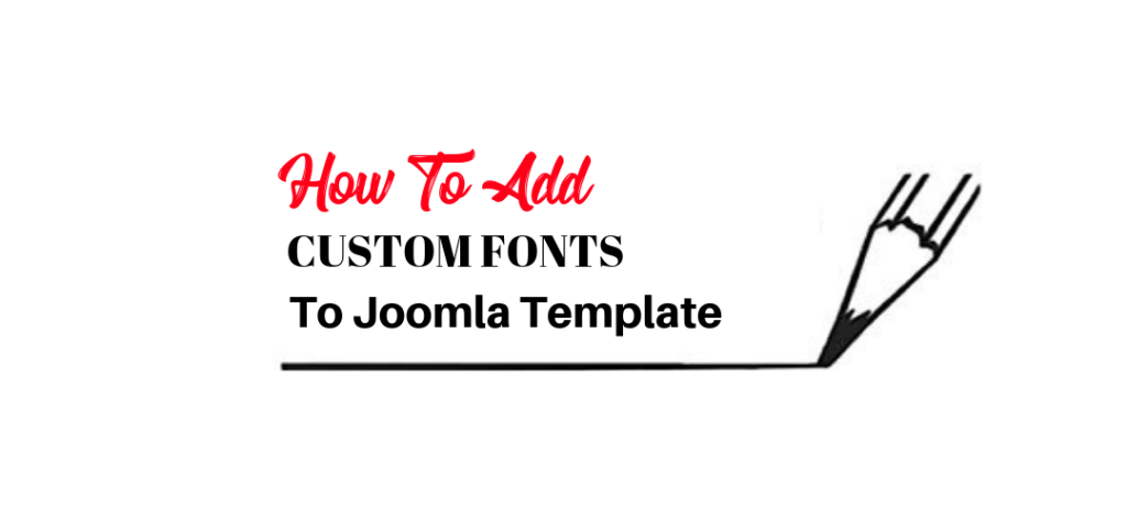 How To Add Custom Font To Your Joomla Template? How To Add Custom Font To Your Joomla Template?