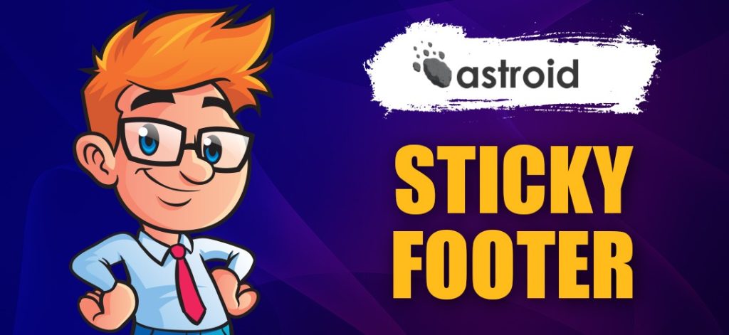 Sticky Footer in Joomla - How to Make it with Astroid? Sticky Footer in Joomla