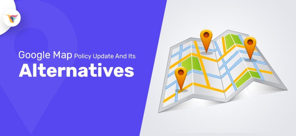 Google Map Policy Update: It's After Effects and Alternatives Google Map Policy Update: