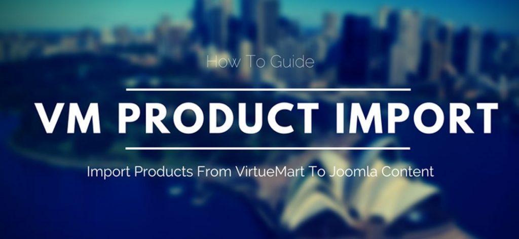 How to Import VirtueMart Products in Joomla Content? How to Import VirtueMart Products in Joomla Content?
