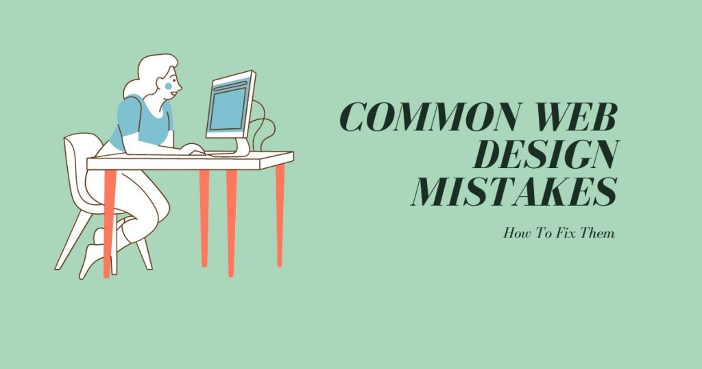 Common Web Design Mistakes Done By Beginners - How To Fix Them web design mistakes
