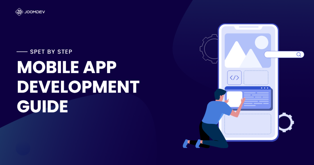 Mobile App Development Guide - A Step by Step Process mobile app development guide