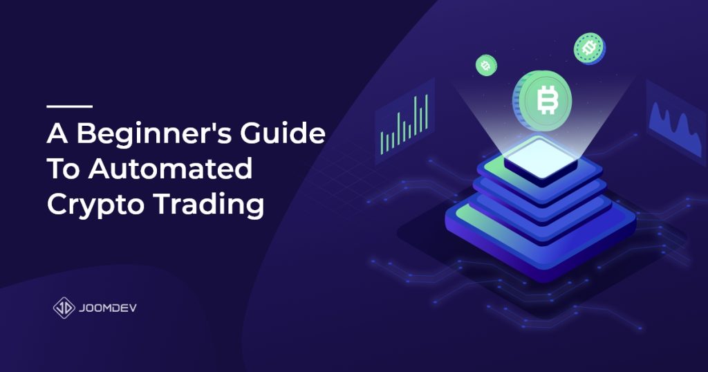A Beginner's Guide To Automated Crypto Trading Guide To Automated Crypto Trading