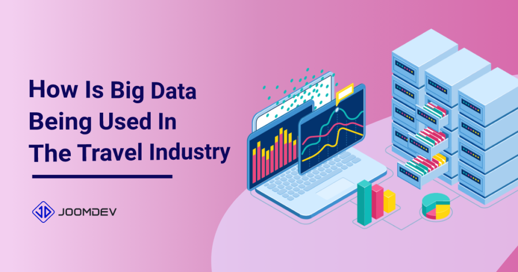 Six Examples “How Is Big Data Being Used in the Travel Industry?” Six Examples “How Is Big Data Being Used in the Travel Industry?”