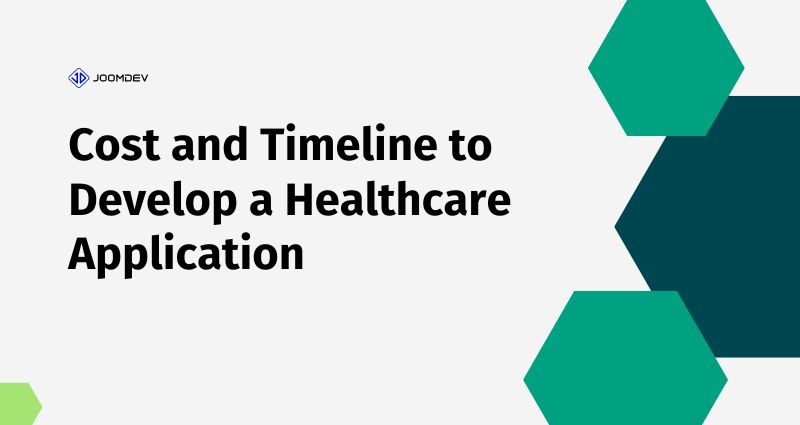 Cost and Timeline to Develop a Healthcare Application
