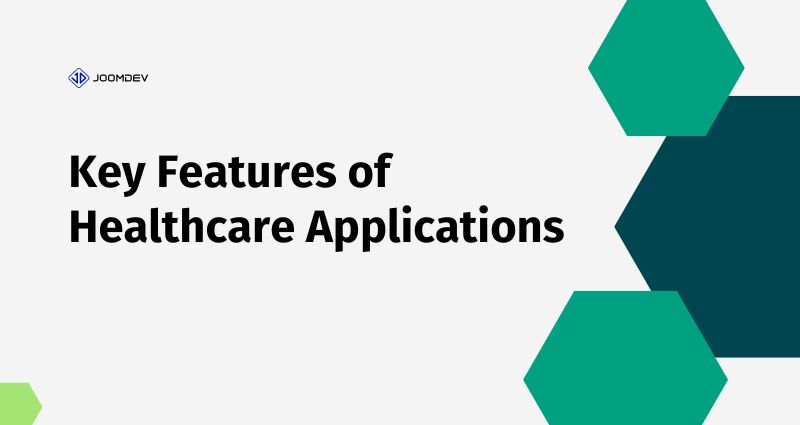 Key Features of Healthcare Applications