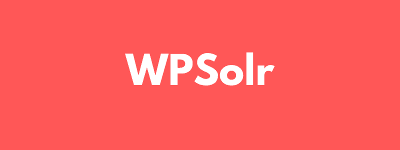 10 Adorable Wordpress Search Plugins To Improve Your Site WPSolr plugin for WP